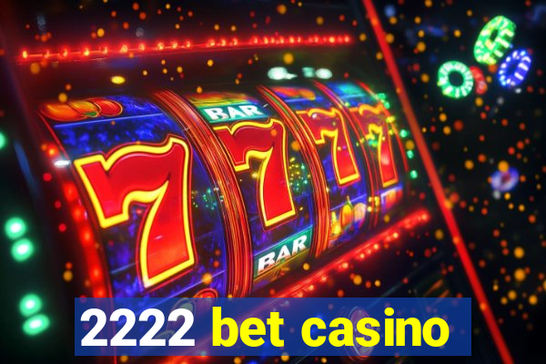 2222 bet casino